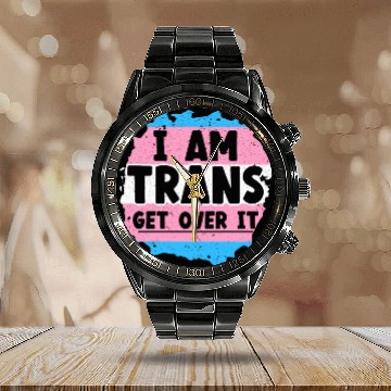 Discover I Am Trans Get Over It LGBTQ Pride Transgender Calendar Steel Band Watch