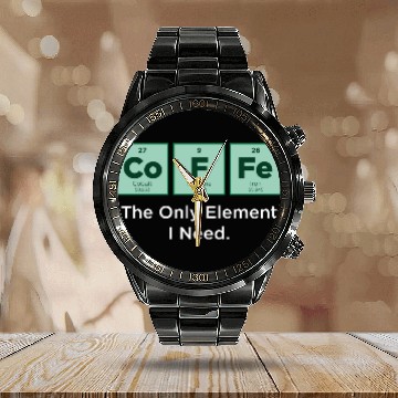 Discover COFFEE The Only Element I Need Periodic Table Calendar Steel Band Watch