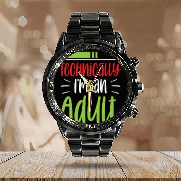 Discover Technically I'm An Adult Adulting Birthday Calendar Steel Band Watch