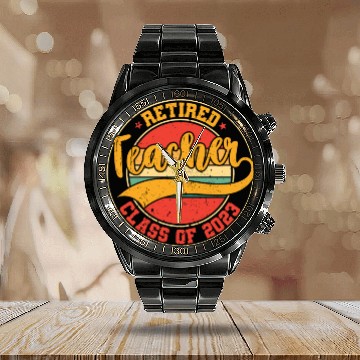 Discover Retired Teacher Class Of 2023 Calendar Steel Band Watch