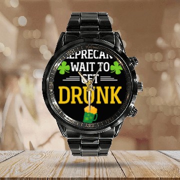 Discover Funny St. Patrick I Leprecan't Wait To Get Drunk Calendar Steel Band Watch