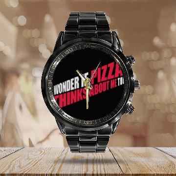Discover pizza thinks about me Calendar Steel Band Watch