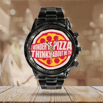 Discover pizza thinks about me Calendar Steel Band Watch