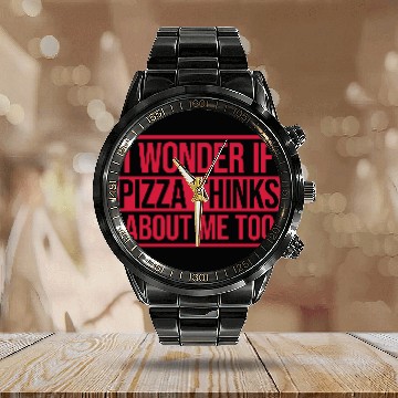 Discover pizza thinks about me Calendar Steel Band Watch