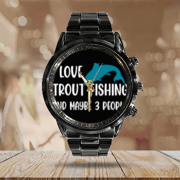 Discover I love Trout Fishing and maybe 3 people Calendar Steel Band Watch