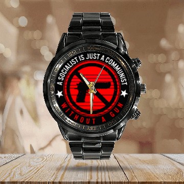 Discover Socialist Is Just A Communist Gun Calendar Steel Band Watch,