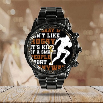 Discover Rugby Is A Smart People Sport Rugby Player Calendar Steel Band Watch