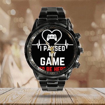 Discover I Paused My Game To Be Here gift for gamers Calendar Steel Band Watch