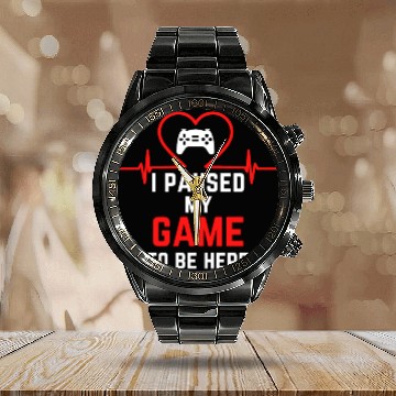 Discover I Paused My Game To Be Here gift for gamers Calendar Steel Band Watch