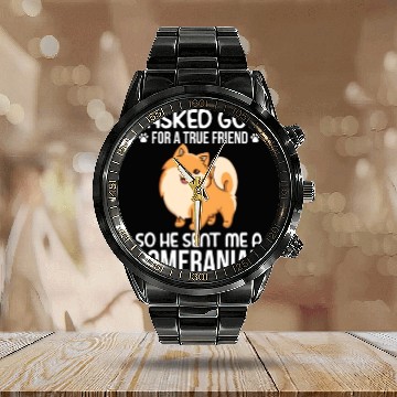 Discover I Asked God For True Friend He Sent Me Pomeranian Calendar Steel Band Watch