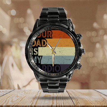 Discover Your Dad Is My Cardio Gym Exercise Humorous Calendar Steel Band Watch