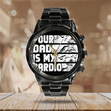 Discover Your Dad Is My Cardio Gym Exercise Humorous Calendar Steel Band Watch