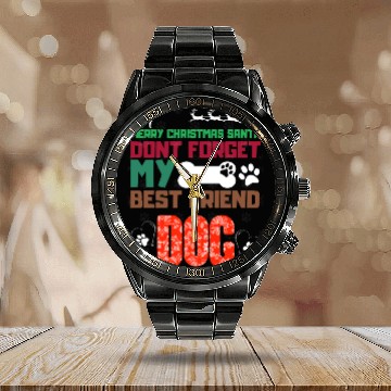 Discover merry christmas santa dont forget my best friend d Calendar Steel Band Watch