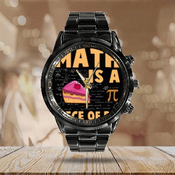Discover Math is a Piece of Pie - Pi Day & Math Lover Calendar Steel Band Watch