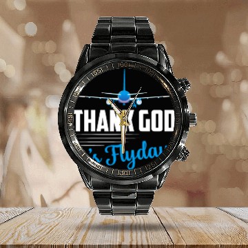Discover Thank God It's Flyday! Airline Pilot Aviation Calendar Steel Band Watch