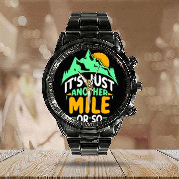 Discover It's Just Another Mile Or So Half Mile Hiking Calendar Steel Band Watch