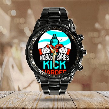 Discover Nobody Cares Kick Harder Sayings Motivation Cute Calendar Steel Band Watch