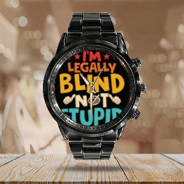 Discover I'm Legally Blind Not Stupid Blindness Impaired C Calendar Steel Band Watch