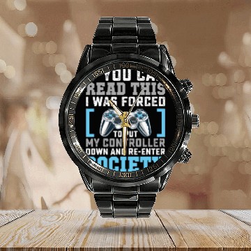 Discover Put Controller Down Re-Enter Society Funny Gamer Calendar Steel Band Watch