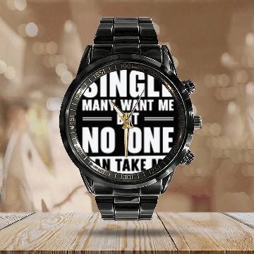 Discover Single Relationship Solo Independent Single Quotes Calendar Steel Band Watch