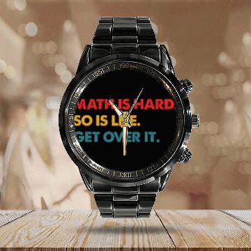 Discover Math Is Hard So Is Life Get Over It Vintage Calendar Steel Band Watch