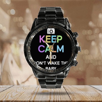 Discover Keep Calm And Don't Wake The Baby - Newborn Calendar Steel Band Watch