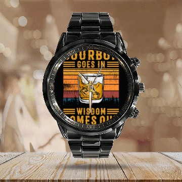 Discover Bourbon Goes In Wisdom Comes Out Calendar Steel Band Watch