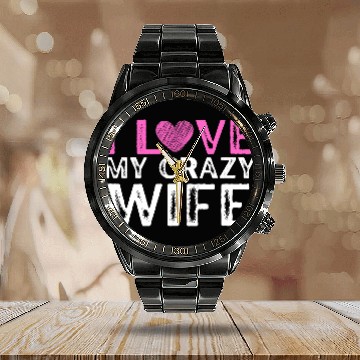 Discover I Love My Crazy Wife ,Cool Married Couple Calendar Steel Band Watch