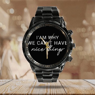 Discover I'am why we can't have nice things Calendar Steel Band Watch