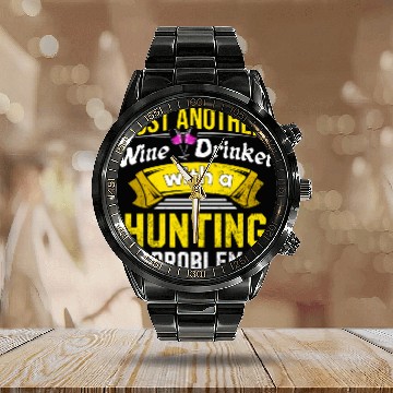 Discover Wine Drinker with Hunting Problem Wine Lover Funny Calendar Steel Band Watch