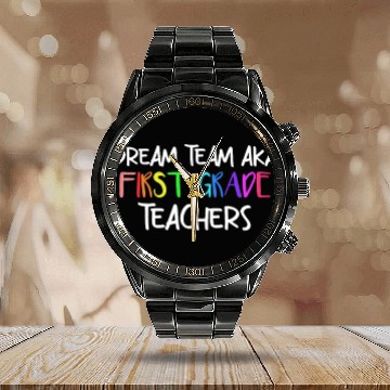 Discover Dream Team Aka First Grade Teachers Calendar Steel Band Watch