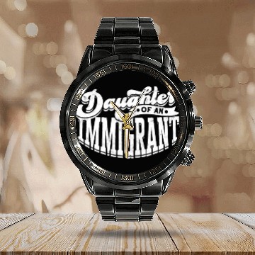 Discover Daughter Of Immigrant Indigenous US Immigrants Calendar Steel Band Watch