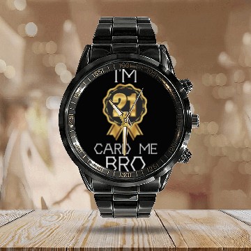 Discover I'm 21 Card Me Bro 21 Years Old 21st Birthday Calendar Steel Band Watch
