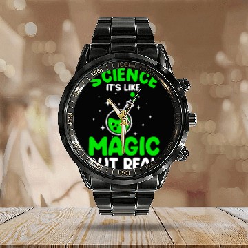 Discover Cool Science For Men Women Science Is Real Magic Calendar Steel Band Watch