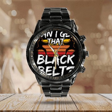 Discover Can I Get That Black Belt Martial Arts Belts MMA Calendar Steel Band Watch