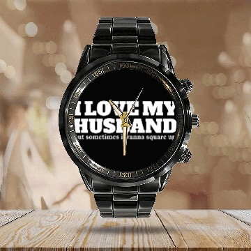 Discover i love my husband but sometimes i wanna square up Calendar Steel Band Watch