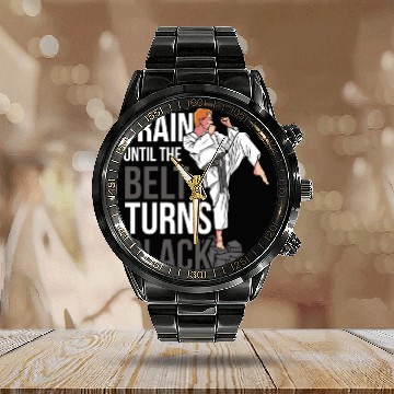 Discover Train Until The Belt Turns Black Black Belt MMA Calendar Steel Band Watch