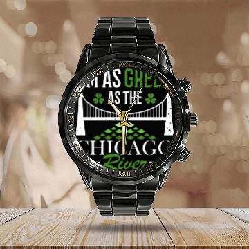 Discover I'm As Green As The Chicago River St. Patrick's Calendar Steel Band Watch