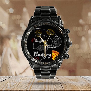 Discover Single Taken Hungry, Pizza is my Valentine Calendar Steel Band Watch
