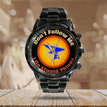 Discover Hang Glider Don't Follow Me I Do Stupid Things Calendar Steel Band Watch