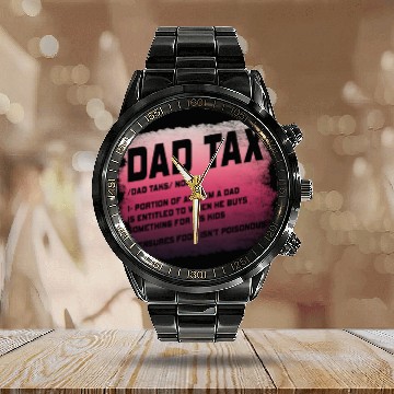 Discover Vintage Dad Tax Definition Men Funny Father's Day Calendar Steel Band Watch