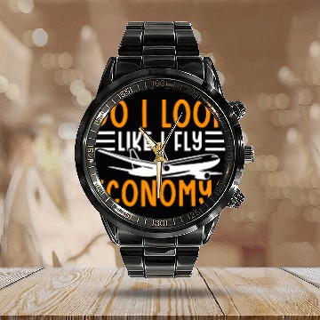 Discover Do I Look Like I Fly Economy First Class Frequent Calendar Steel Band Watch