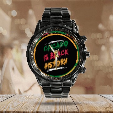 Discover Chicago is black history Calendar Steel Band Watch