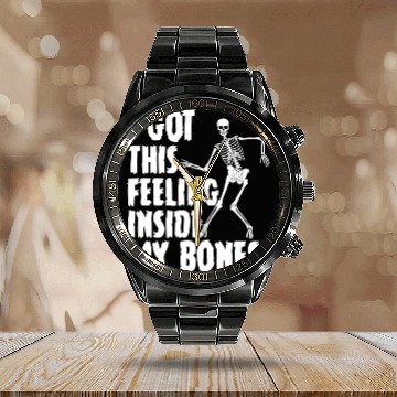 Discover I Got This Feeling Inside My Bones Funny Halloween Calendar Steel Band Watch