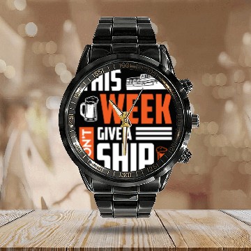 Discover I don't give a ship cruise vacation spring break Calendar Steel Band Watch