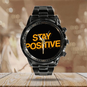 Discover STAY POSITIVE Calendar Steel Band Watch
