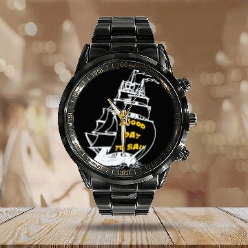 Discover Good Day To Sail ship Calendar Steel Band Watch