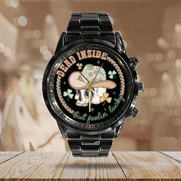 Discover Dead inside but feelin' lucky Calendar Steel Band Watch