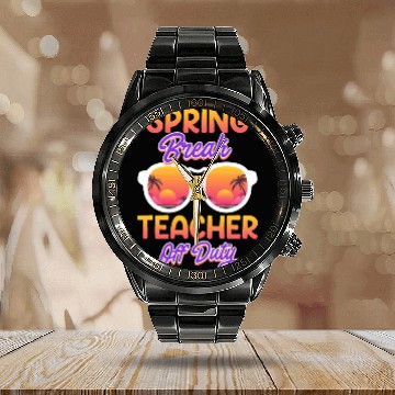 Discover Spring break teacher off duty vacation teacher Calendar Steel Band Watch