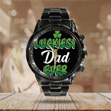 Discover St. Patrick's Day saying Luckiest Dad ever Calendar Steel Band Watch